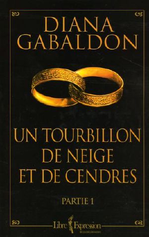 [Outlander 6.10] • Un Tourbillon De Neige Et De Cendres · Tome 1